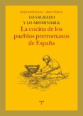 lo sagrado y lo abominable: la cocina de los pueblos prerromanos de españa-joan santacana-9788497045971 lo sagrado y lo abominable: la cocina de los pueblos prerromanos de españa-joan santacana-9788497045971