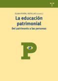 la educacion patrimonial-olaia fontal merillas-9788497046671 la educacion patrimonial-olaia fontal merillas-9788497046671