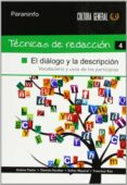 tecnicas de redaccion 4: el dialogo y la descripcion-andrea pastor-dionisio escobar-esther mayoral-9788497328371 tecnicas de redaccion 4: el dialogo y la descripcion-andrea pastor-dionisio escobar-esther mayoral-9788497328371