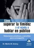como superar la timidez y el miedo a hablar-martin anthony-9788497352871 como superar la timidez y el miedo a hablar-martin anthony-9788497352871
