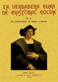 verdadera cuna de cristobal colon (reprod. facsimil de la ed. de: new york : imprenta de john b. jonathan, 1912)-constantino horta y pardo-9788497612371 verdadera cuna de cristobal colon (reprod. facsimil de la ed. de: new york : imprenta de john b. jonathan, 1912)-constantino horta y pardo-9788497612371