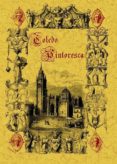 toledo pintoresca o descripcion de sus mas celebres monumentos (e d. facsimil)-jose amador de los rios-9788497613071 toledo pintoresca o descripcion de sus mas celebres monumentos (e d. facsimil)-jose amador de los rios-9788497613071