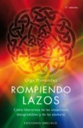 rompiendo lazos: como liberarnos de las situaciones desagradables y de las ataduras-olga menendez-9788497774871 rompiendo lazos: como liberarnos de las situaciones desagradables y de las ataduras-olga menendez-9788497774871