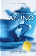 curacion por el ayuno-alexi suvorin-9788497775571 curacion por el ayuno-alexi suvorin-9788497775571