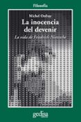 la inocencia del devenir: la vida de friedrich nietzsche-michel onfray-9788497843171 la inocencia del devenir: la vida de friedrich nietzsche-michel onfray-9788497843171