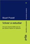 volver a estudiar: una guia imprescindible para los que quieran m ejorar su captacion-stuart powell-9788497846271 volver a estudiar: una guia imprescindible para los que quieran m ejorar su captacion-stuart powell-9788497846271