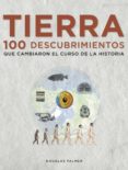 (pe) tierra: 100 descubrimientos que cambiaron el curso de la historia-douglas palmer-9788497859271 (pe) tierra: 100 descubrimientos que cambiaron el curso de la historia-douglas palmer-9788497859271