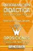 programacion didactica en educacion fisica : guia para su realiza cion: oposiciones de acceso al cuerpo de maestros-jose maria cañizares-carmen carbonero-9788498235371 programacion didactica en educacion fisica : guia para su realiza cion: oposiciones de acceso al cuerpo de maestros-jose maria cañizares-carmen carbonero-9788498235371
