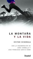 la montaña y la vida-victor riverola-9788498294071 la montaña y la vida-victor riverola-9788498294071
