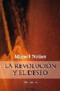 la revolucion y el deseo-miguel nuñez gonzalez-9788498320671 la revolucion y el deseo-miguel nuñez gonzalez-9788498320671