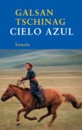cielo azul-galsan tschinag-9788498413571 cielo azul-galsan tschinag-9788498413571