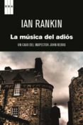 la musica del adios (serie john rebus 16)-ian rankin-9788498673371 la musica del adios (serie john rebus 16)-ian rankin-9788498673371