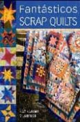 fantasticos scrap quilts-katharine guerrier-9788498740271 fantasticos scrap quilts-katharine guerrier-9788498740271