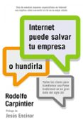 internet puede salvar tu empresa o hundirla-rodolfo carpintier santana-9788498752571 internet puede salvar tu empresa o hundirla-rodolfo carpintier santana-9788498752571