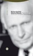 historia / historia (2ª ed.)-reinhart koselleck-9788498791471 historia / historia (2ª ed.)-reinhart koselleck-9788498791471