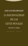 la racionalidad de las leyes penales-jose luis diez ripolles-9788498794571 la racionalidad de las leyes penales-jose luis diez ripolles-9788498794571