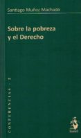 sobre la pobreza y el derecho-santiago muñoz machado-9788498902471 sobre la pobreza y el derecho-santiago muñoz machado-9788498902471