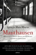 mauthausen: memorias de alfonso maeso, un republicano español en el holocausto-ignacio mata maeso-9788498929171 mauthausen: memorias de alfonso maeso, un republicano español en el holocausto-ignacio mata maeso-9788498929171