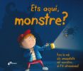 ets aqui, monstre?-9788499064871 ets aqui, monstre?-9788499064871