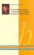 la sociedad en aragon y cataluña en el reinado de jaime i (1213-1 276)-esteban sarasa-9788499110271 la sociedad en aragon y cataluña en el reinado de jaime i (1213-1 276)-esteban sarasa-9788499110271