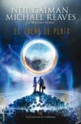 el sueño de plata-neil gaiman-michael reaves-9788499187471 el sueño de plata-neil gaiman-michael reaves-9788499187471