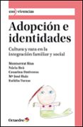 adopcion e identidades: cultura y raza en la integracion familiar y social-eulalia torras de bea-9788499212371 adopcion e identidades: cultura y raza en la integracion familiar y social eulalia torras de bea 9788499212371
