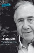 tot margarit 1975-2011-joan margarit-9788499303871 tot margarit 1975-2011-joan margarit-9788499303871