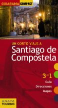 un corto viaje a santiago de compostela 2016 (guiarama compact)-miguel anxo murado lopez-9788499356471 un corto viaje a santiago de compostela 2016 (guiarama compact)-miguel anxo murado lopez-9788499356471