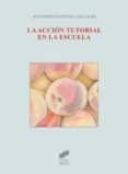 la accion tutorial en la escuela-antonio pantoja vallejo-9788499589671 la accion tutorial en la escuela-antonio pantoja vallejo-9788499589671