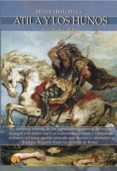 breve historia de atila y los hunos-ana martos rubio-9788499670171 breve historia de atila y los hunos-ana martos rubio-9788499670171