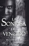 la sonrisa del vencido-manuel alvarez-xago-9788499700571 la sonrisa del vencido-manuel alvarez-xago-9788499700571