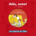 les histories de l alex: adeu, xumet-9788499740171 les histories de l alex: adeu, xumet-9788499740171