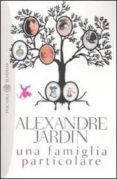 una famiglia particolare-alexandre jardin-9788845260971 una famiglia particolare-alexandre jardin-9788845260971