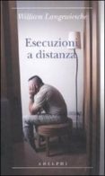 esecuzioni a distanza-william langewiesche-9788845926471 esecuzioni a distanza-william langewiesche-9788845926471