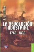 la revolución industrial, 1760-1830-t.s. ashton-9789681685171 la revolución industrial, 1760-1830-t.s. ashton-9789681685171