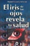 el iris de tus ojos revela tu salud-manuel lezaeta acharan-9789688602171 el iris de tus ojos revela tu salud-manuel lezaeta acharan-9789688602171