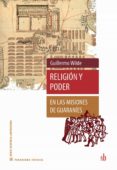 religion y poder en las misiones de guaranies (ebook)-9789871984671 religion y poder en las misiones de guaranies (ebook)-9789871984671
