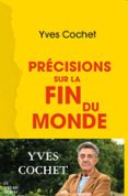 PRÉCISIONS SUR LA FIN DU MONDE  (edición en francés)