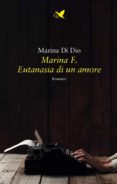 Ebook en formato txt descargar gratis MARINA F. EUTANASIA DI UN AMORE