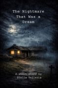 Amazon kindle ebook THE NIGHTMARE THAT WAS A DREAM de STELLA TELLERIA 9798215605271 (Literatura española)
