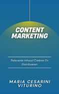 Ebook de google descargar CONTENTMARKETING: RELEVANTE INHOUD CREËREN EN DISTRIBUEREN de MARIA CESARINI VITURINO 