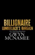 BILLIONAIRE LUMBERJACK'S BARGAIN