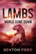 Libros para descargar en laptop LAMBS: WORLD GONE DOWN (SURVIVORS: VOLUME 5) PDB