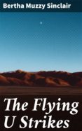 Descarga gratuita de libros a la computadora. THE FLYING U STRIKES
         (edición en inglés) in Spanish 4064066352981 de BERTHA MUZZY SINCLAIR ePub PDB