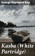 Descargas de libros móviles KASBA (WHITE PARTRIDGE)
         (edición en inglés) 4064066355081 