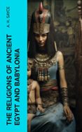 THE RELIGIONS OF ANCIENT EGYPT AND BABYLONIA  (edición en inglés)