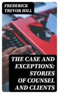 Descargar Ebook for dsp by salivahanan gratis THE CASE AND EXCEPTIONS: STORIES OF COUNSEL AND CLIENTS MOBI (Literatura española) 8596547011781
