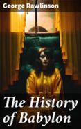 Descarga de libros de amazon a kindle THE HISTORY OF BABYLON  (edición en inglés)