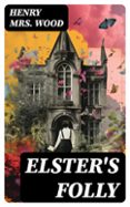 Descarga un libro de google ELSTER'S FOLLY  (edición en inglés) (Spanish Edition)