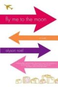 fly me to the moon-alyson noël-9780312355081 fly me to the moon-alyson noël-9780312355081